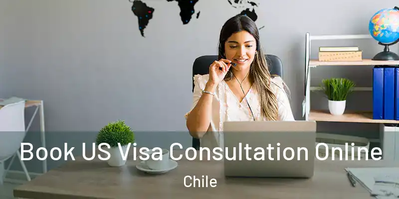  Book US Visa Consultation Online Chile
