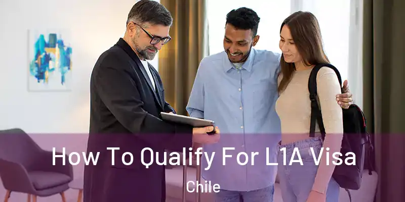  How To Qualify For L1A Visa Chile