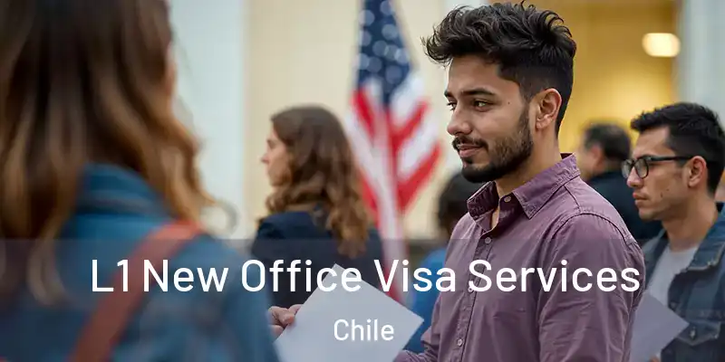  L1 New Office Visa Services Chile