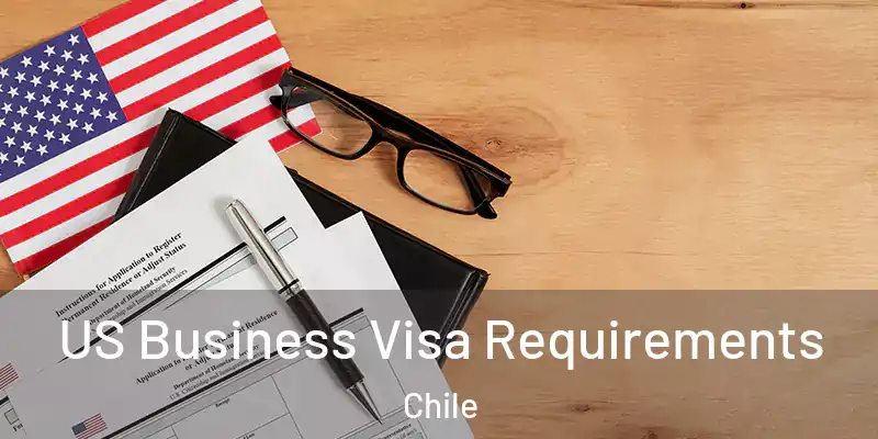  US Business Visa Requirements Chile