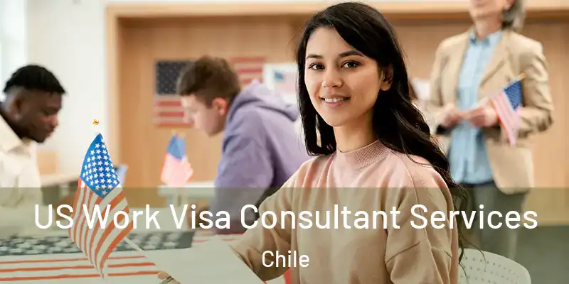  US Work Visa Consultant Services Chile